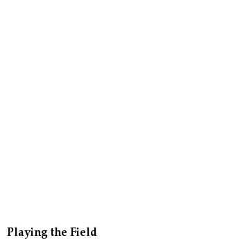 Playing the Field 